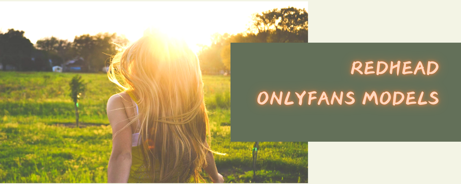 Und warum zum Teufel sind rothaarige Models bei OnlyFans so beliebt?