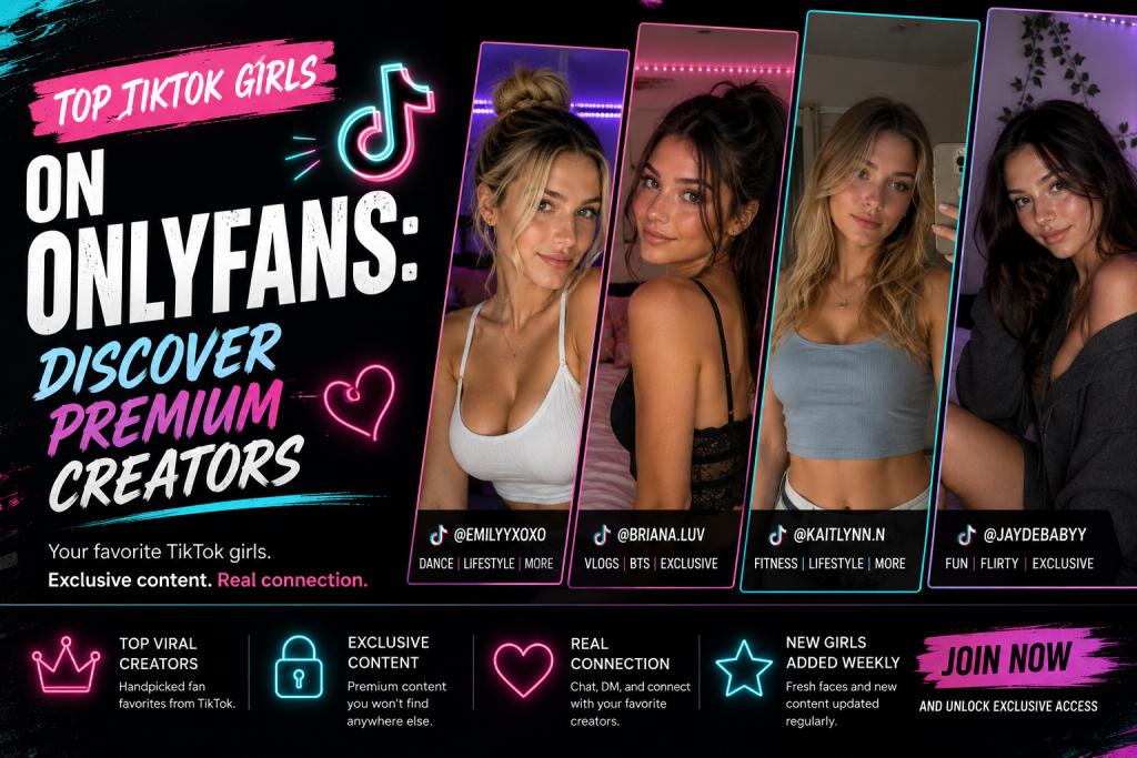 Top TikTok Girls on OnlyFans: Discover Premium Creators