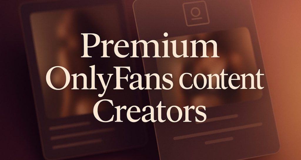 premium onlyfans content creators – OnlyFans