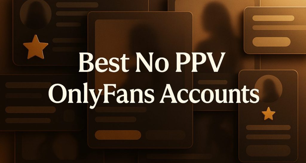 best no PPV onlyfans accounts – OnlyFans