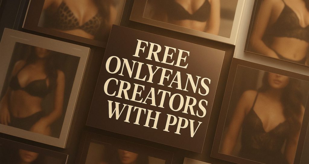 free onlyfans creators with PPV – OnlyFans