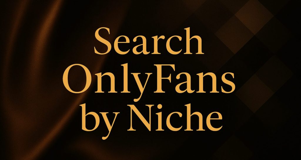 search onlyfans by niche – OnlyFans